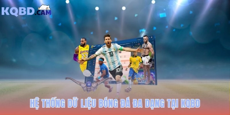 Hệ thống dữ liệu hoàn chỉnh từ tỷ số đến bảng xếp hạng