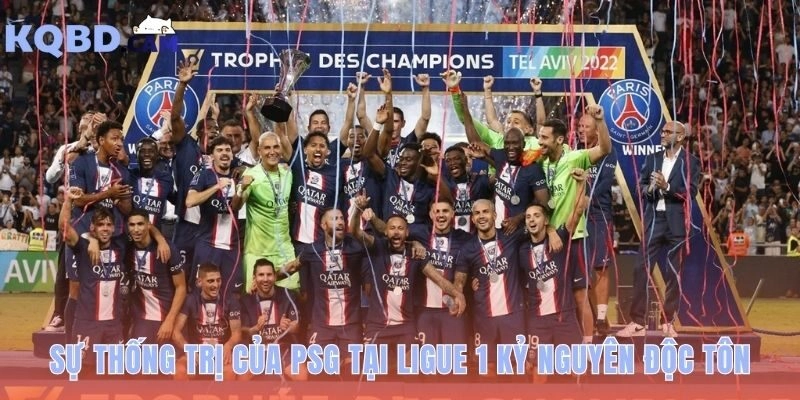 Sự thống trị của PSG bắt đầu từ cột mốc QSI năm 2011